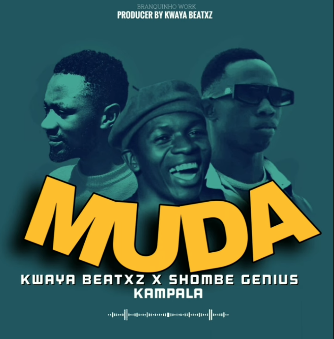 Kwaya beatz ft Shombe Genius & Kampala Music - Muda Download Mp3