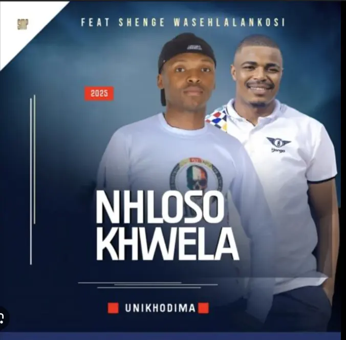 NHLOSO KHWELA - UNIKHODIMA ft Shenge wasehlalankosi DOWNLOAD Mp3