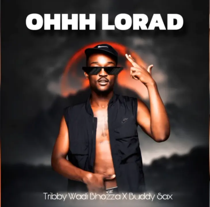 Tribby Wadi Bhozza X Buddy Sax - Ohhh Lordaaa DOWNLOAD Mp3