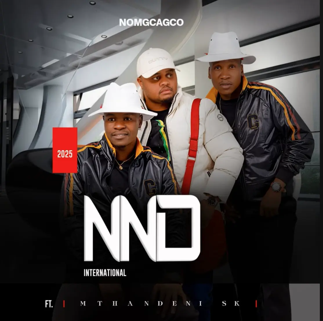 NND International - Nomgcagco (ft. Mthandeni Sk) DOWNLOAD Mp3