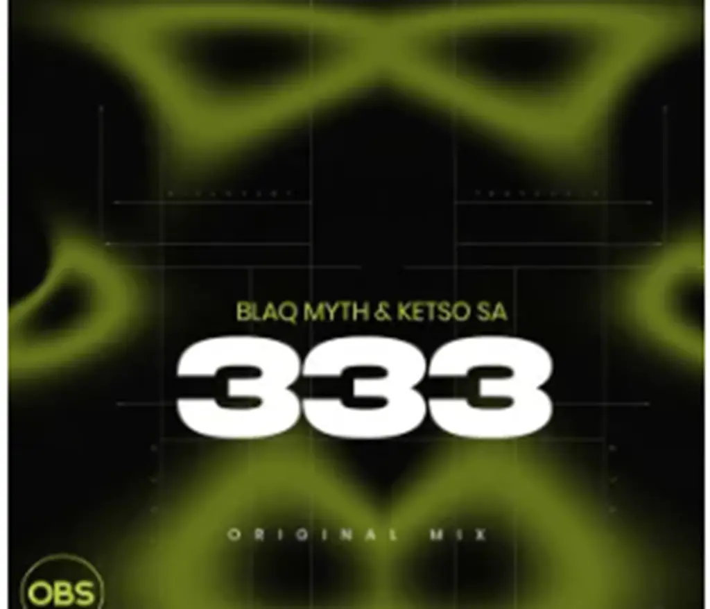 Blaq Myth & Ketso SA – 333 (Original Mix) DOWNLOAD Mp3