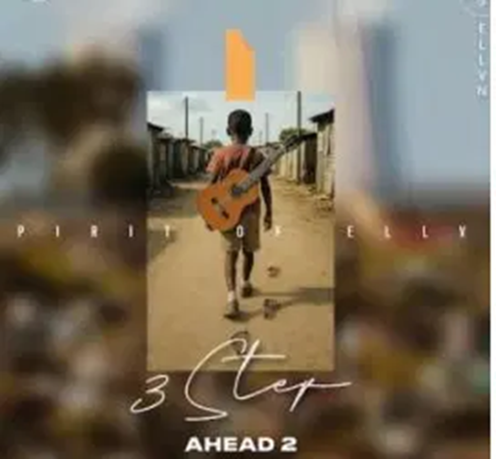Spirit Of Ellvn – 3 Step Ahed 2.0 DOWNLOAD Mp3