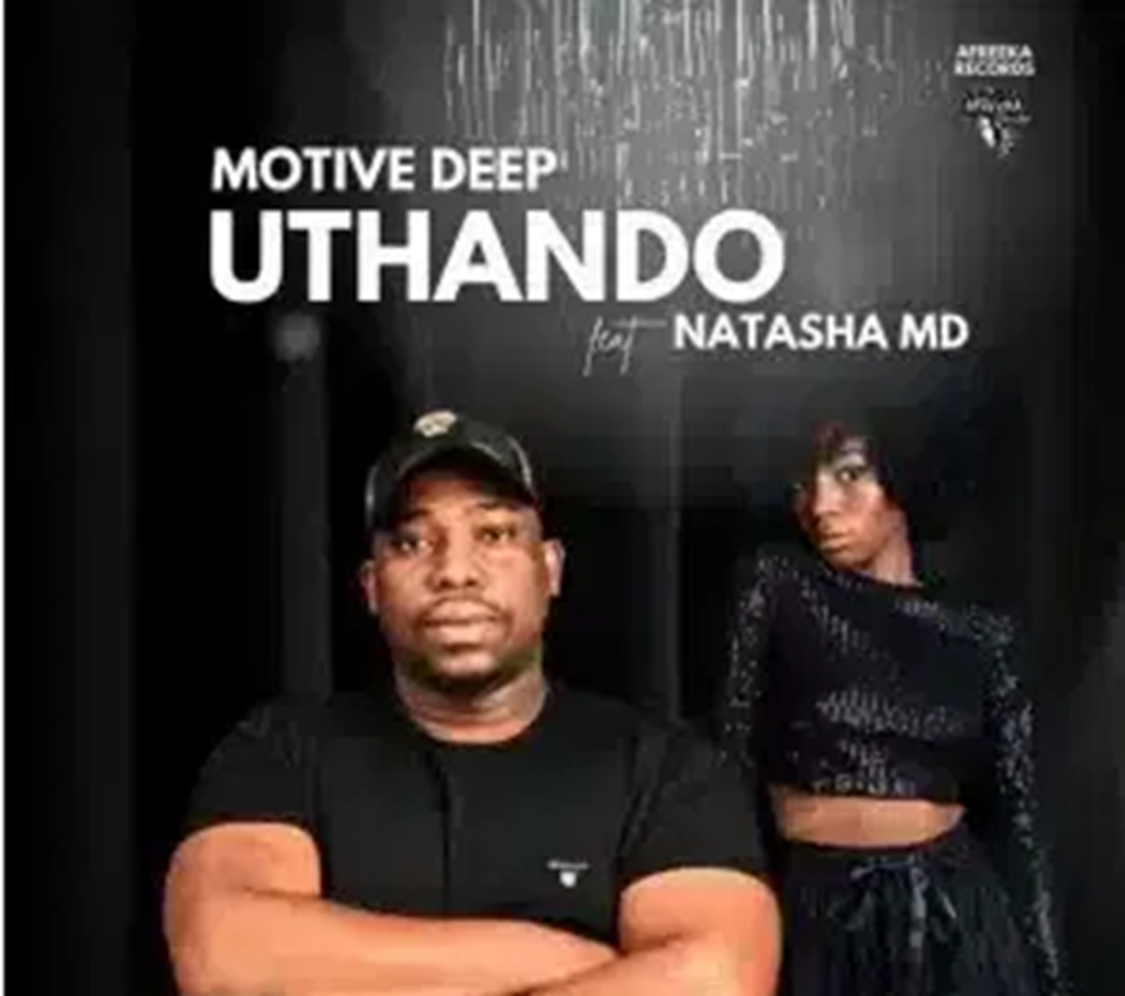 Motive Deep – Uthando Ft. Natasha MD DOWNLOAD Mp3