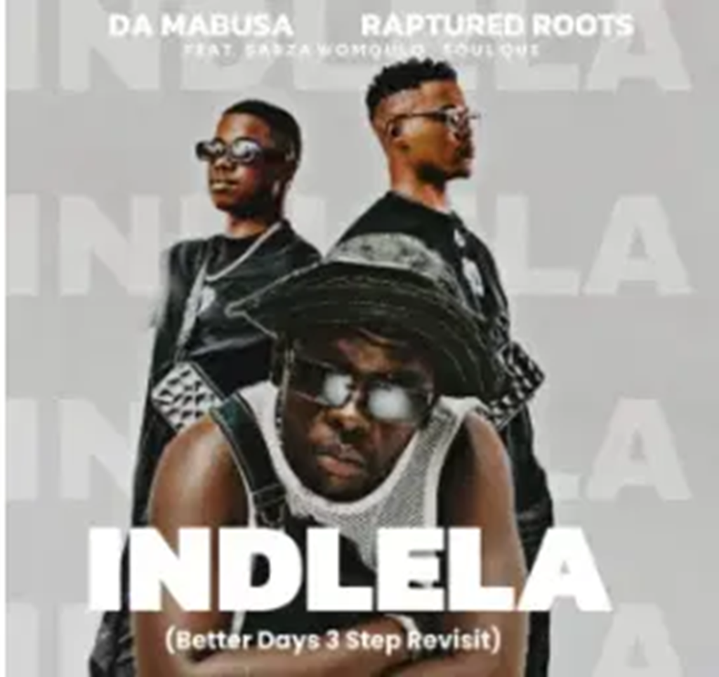 Da Mabusa & Raptured Roots – Indlela (Better Days 3 Step Revisit) Ft. Sabza Womqulo & SoulQueDOWNLOAD Mp3