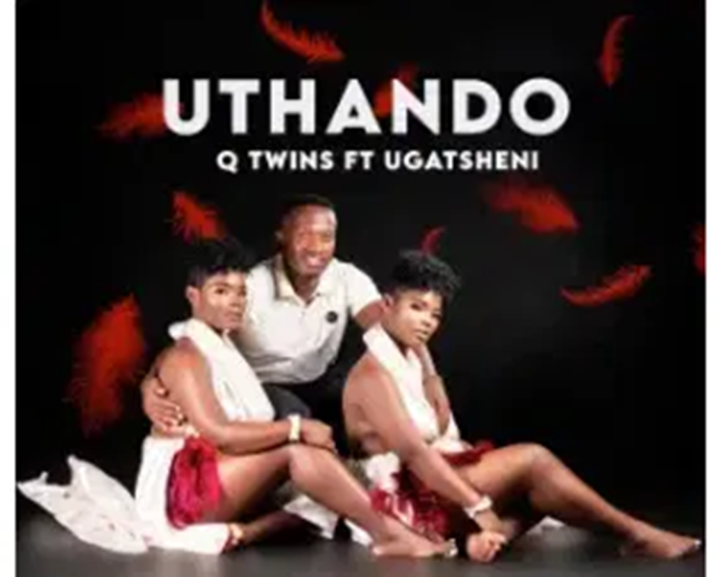 Q Twins – Uthando Ft. uGatsheni DOWNLOAD Mp3