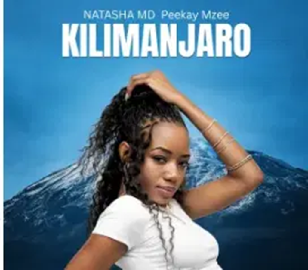 NATASHA MD & PeeKay Mzee – Kilimanjaro DOWNLOAD Mp3