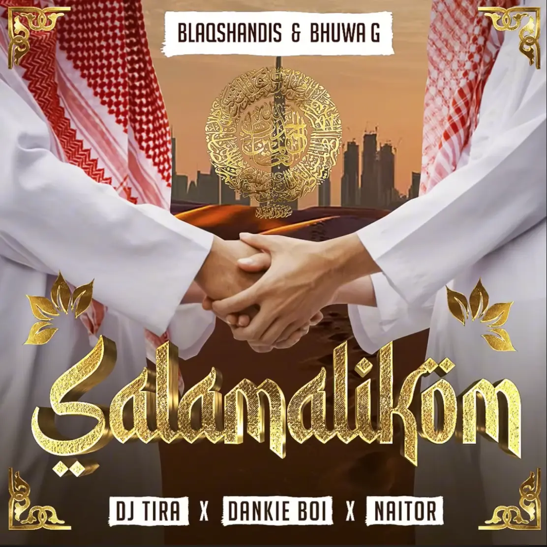 Blaqshandis & Bhuwa G Ft. Dj Tira, Dankie Boi & Naitor - Salamalikom DOWNLOAD Mp3