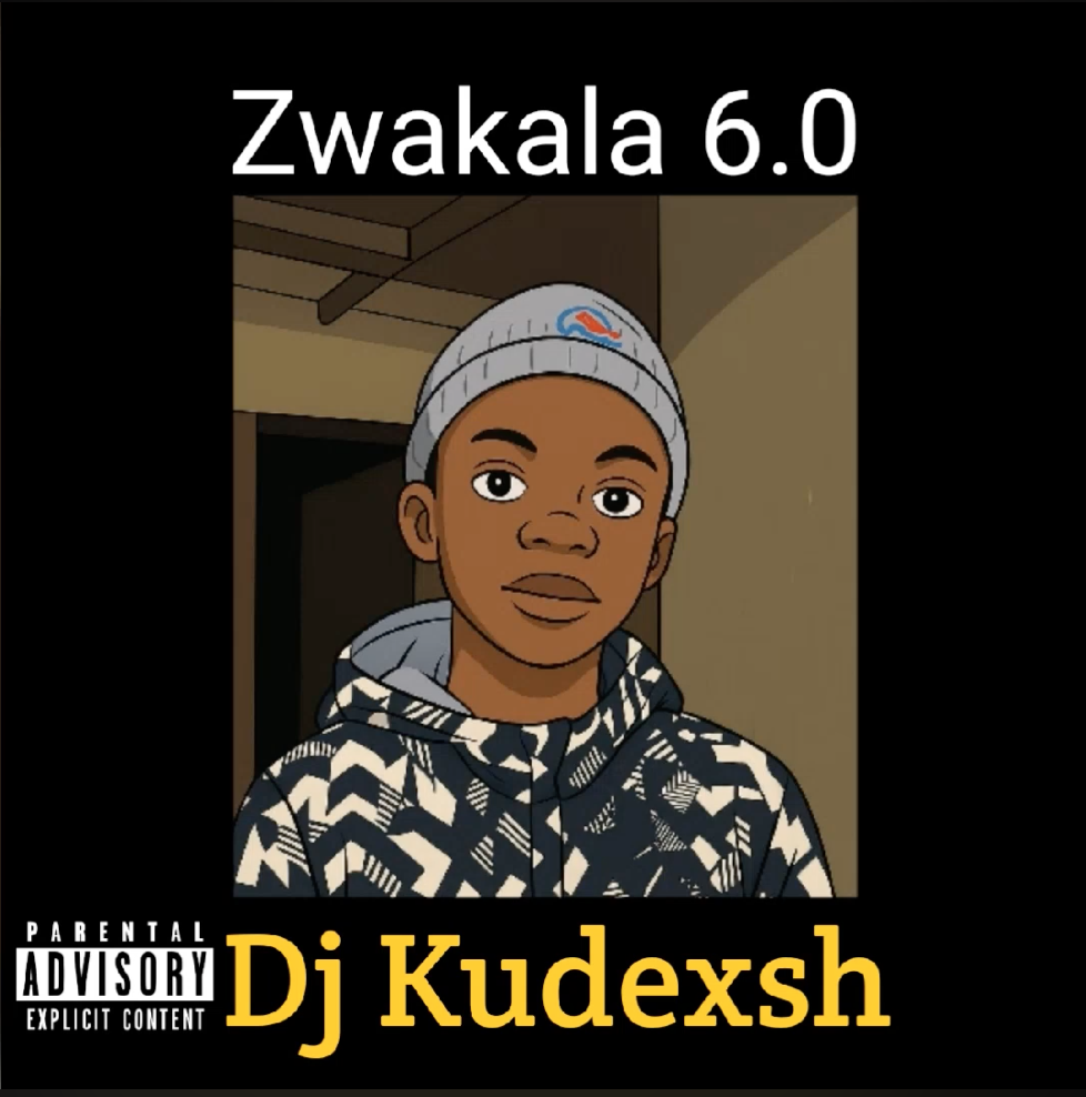 Dj Kudexsh - Zwakala 6.0 DOWNLOAD Mp3