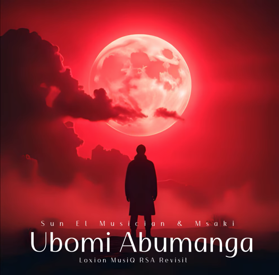 Sun El Musician & Msaki - Ubomi Abumanga (LoXion MusiQ RSA Remix) DOWNLOAD Mp3