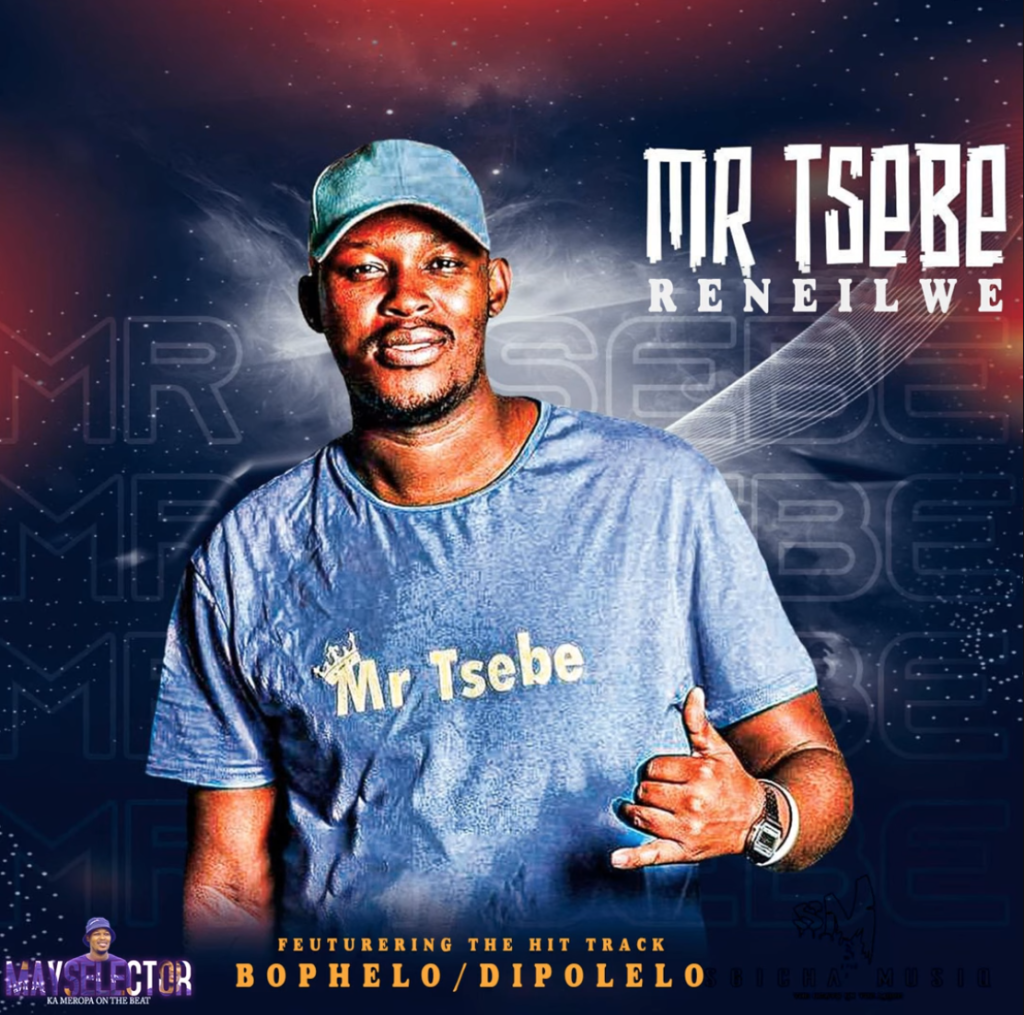 Mr tsebe May selector - RENEILWE DOWNLOAD Mp3