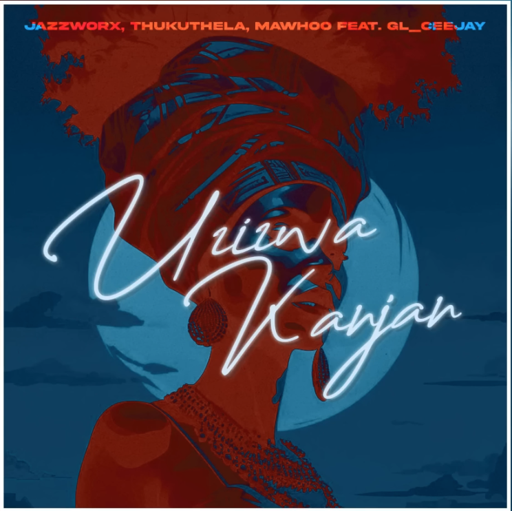 Jazzworx, MaWhoo & Thukuthela - Uzizwa Kanjan ft. GL Ceejay DOWNLOAD Mp3