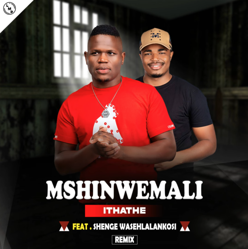 Mshinwemali - Ithathe (ft. Shenge Wasehlalankosi) (Shenge Version) DOWNLOAD Mp3