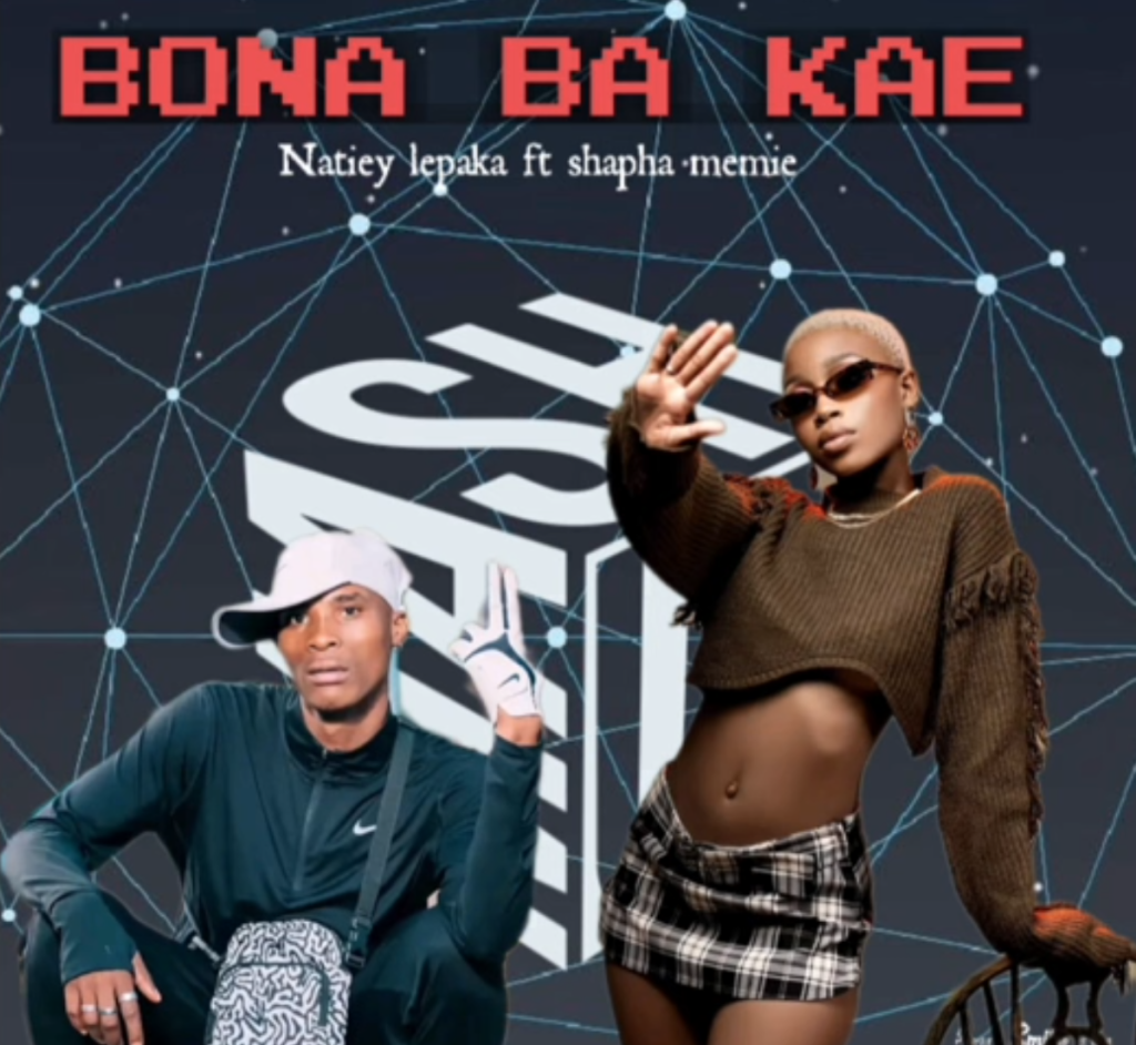 Bona ba kae - Natiey lepaka ft Shapha Mimie DOWNLOAD Mp3