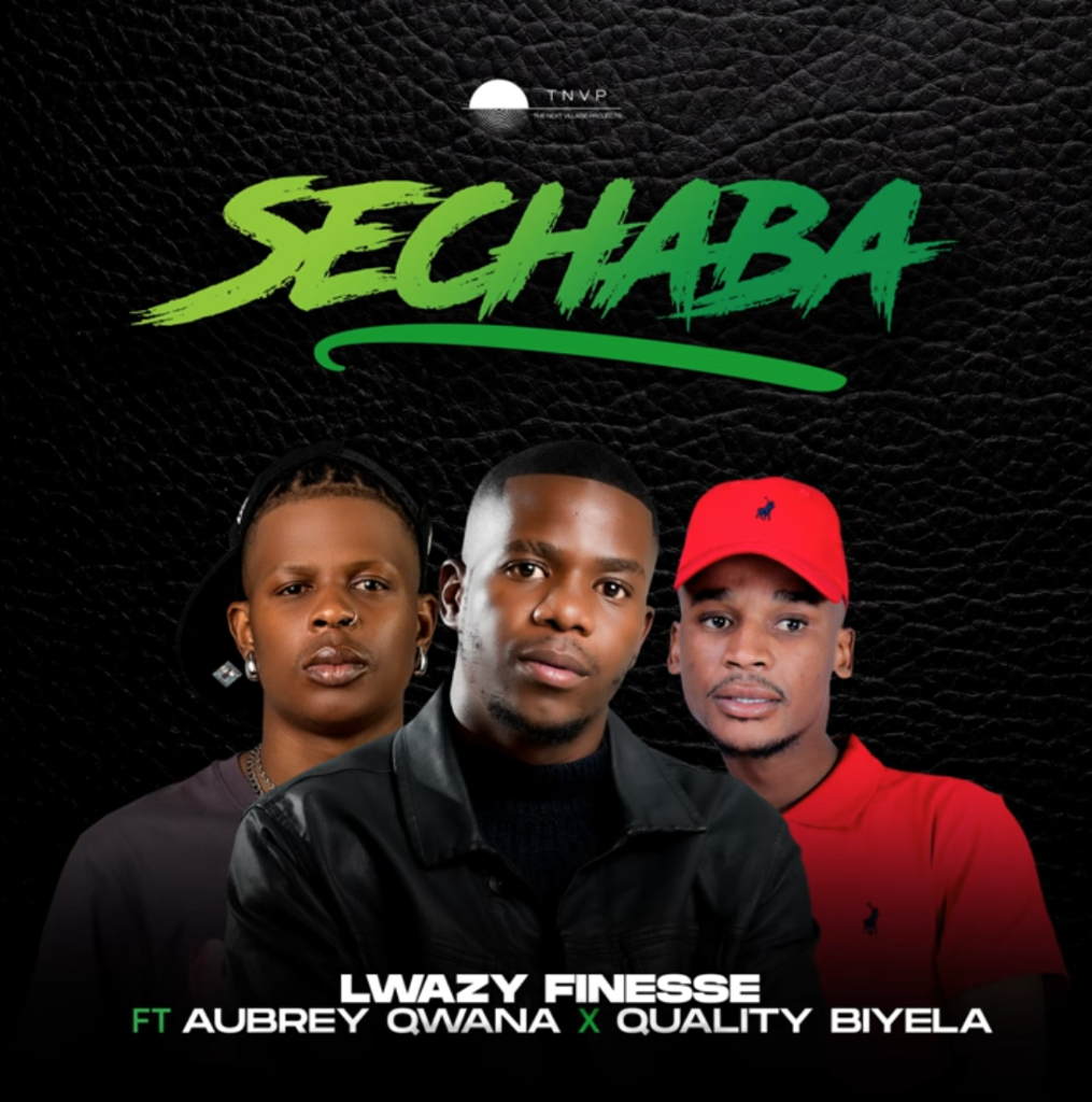 LWAZY FINESSE - Sechaba ft. Aubrey Qwana & Quality Biyela