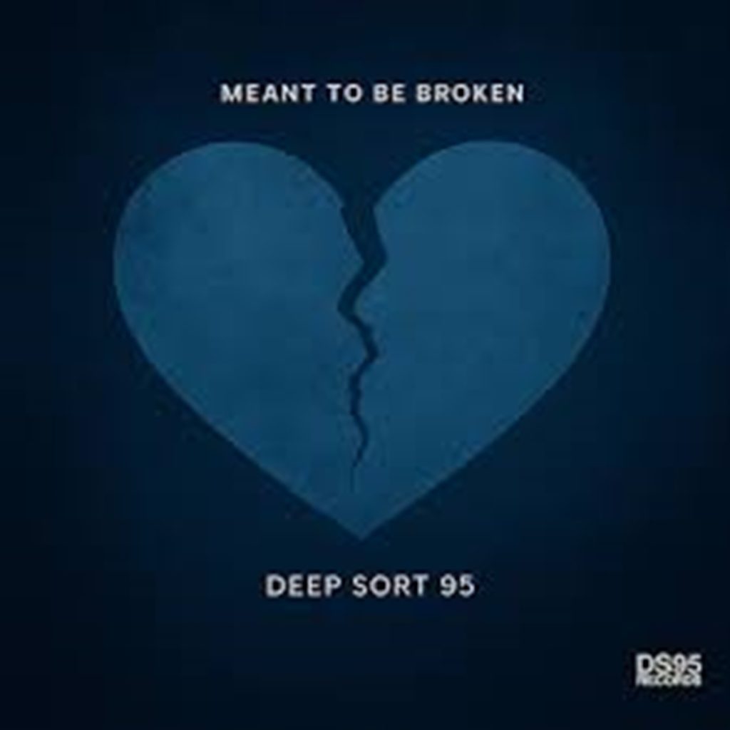 Deep Sort 95 – Meant to Be Broken