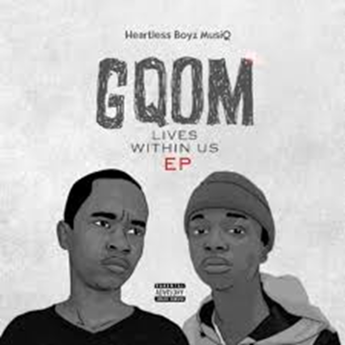 Heartless Boyz MusiQ - Gqom Lives Within Us EP DOWNLOAD Mp3