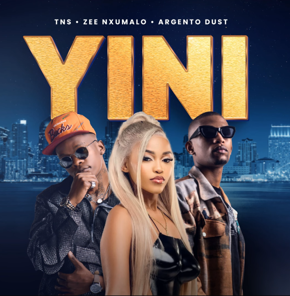 TNS, Zee Nxumalo & Argento Dust - Yini DOWNLOAD Mp3