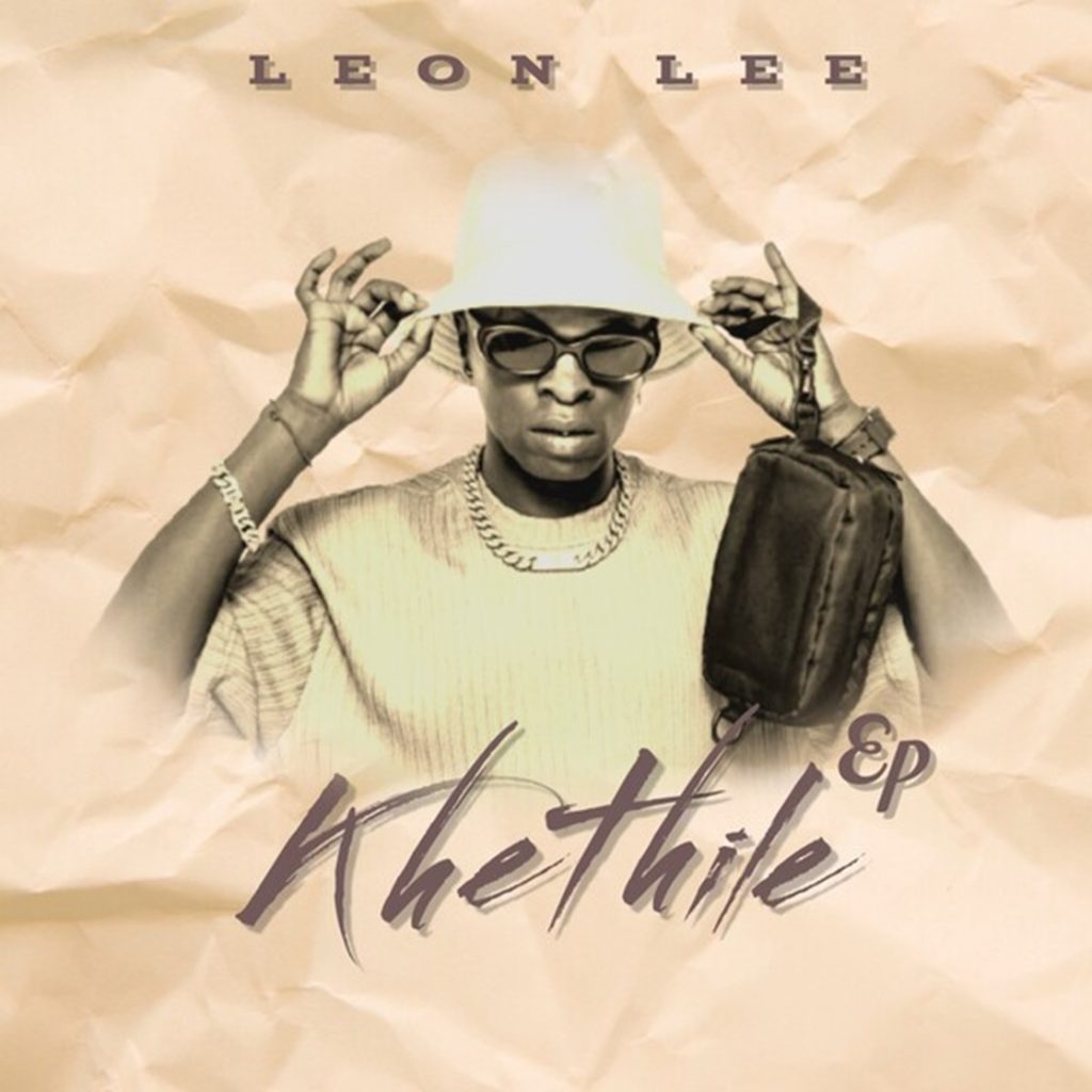 EP: Leon Lee – Khethile DOWNLOAD Mp3