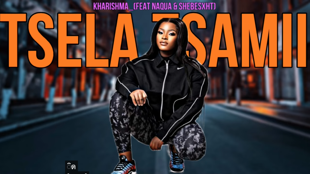 Kharishma Ft Naqua & Shebeshxt - TSELA TSAMII DOWNLOAD Mp3