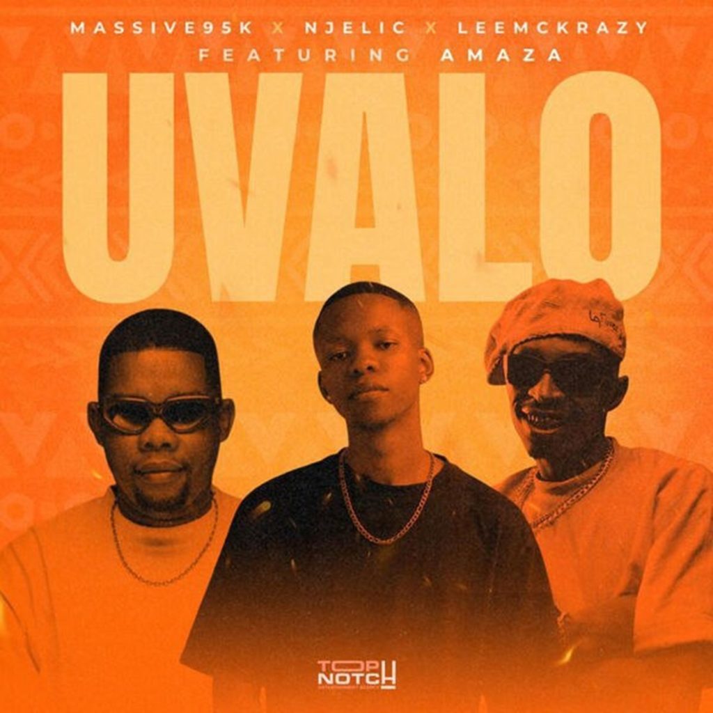 Massive95k – Uvalo ft Njelic, LeeMcKrazy & Amaza DOWNLOAD Mp3