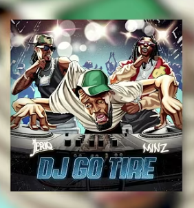 Jeriq & Minz - DJ GO TIRE DOWNLOAD Mp3