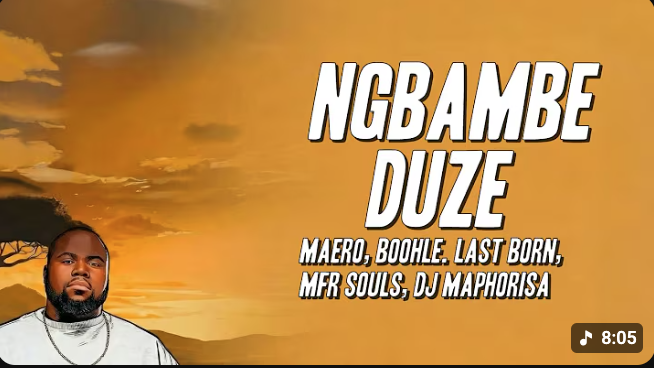 Maero, Boohle, Last Born - Ngbambe Duze ft. MFR Souls, Dj Maphorisa DOWNLOAD Mp3
