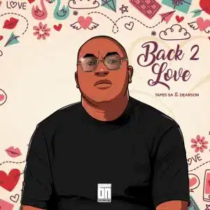 Tapes SA – Back 2 Love ft Dearson DOWNLOAD Mp3