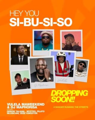 Vulela Maweekend & DJ Maphorisa ft Debow Taliana, Myztro, Pilato, Mlusician & Zeze Kingston – Hey You Sibusiso DOWNLOAD Mp3