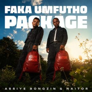 Naitor & Assiye Bongzin – N’tephelele DOWNLOAD Mp3